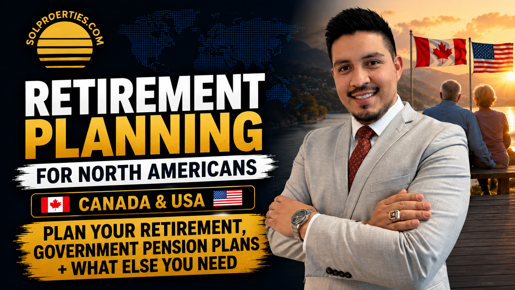 RETIREMENT PLANNING – FOR NORTH AMERICANS – CANADA & USA – PLAN YOUR RETIREMENT, – ⁠GOVERNMENT PENSION PLANS + WHAT ELSE YOU NEED