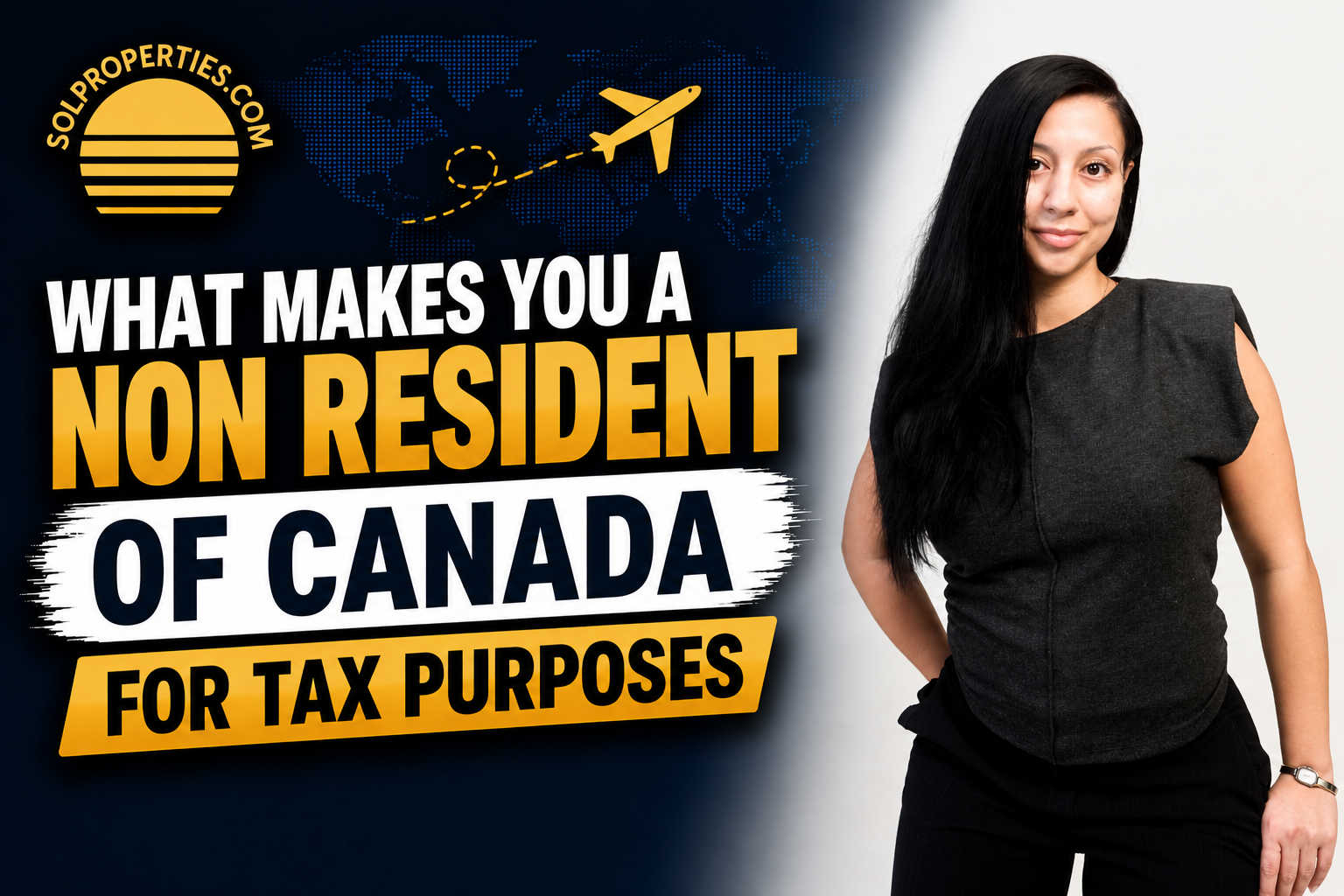 WHAT MAKES YOU A NON-RESIDENT OF CANADA FOR TAX PURPOSES?